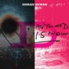 DURAN DURAN（デュラン・デュラン）/ All You Need Is Now